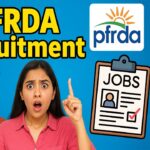 PFRDA Recruitment 2025 Latest Govt Job Alert! Eligibility, Exam Dates,